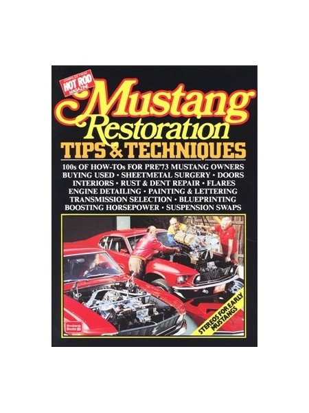 MUSTANG RESTORATION TIPS AND TECHNIQUES