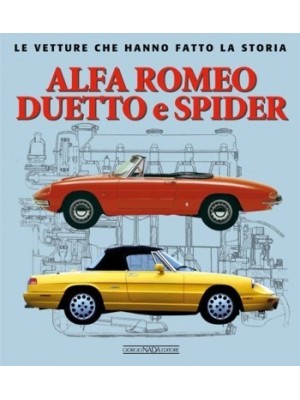 ALFA ROMEO DUETTO E SPIDER LE VETTURE CHE HANO FATTO LA STORIA