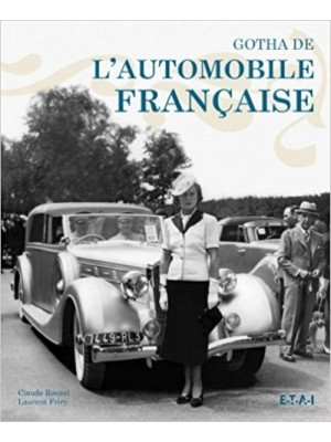 GOTHA DE L'AUTOMOBILE FRANCAISE - Livre de Claude Rouxel et Laurent Friry