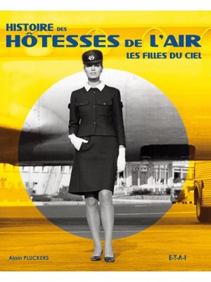 HISTOIRE DES HOTESSES DE L'AIR - LES FILLES DU CIEL