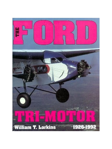 THE FORD TRI-MOTOR