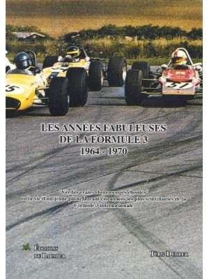 LES ANNEES FABULEUSES DE LA FORMULE 3 1964-1970