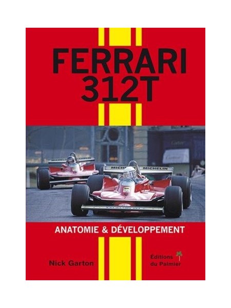 FERRARI 312 T ANATOMIE ET DEVELOPPEMENT