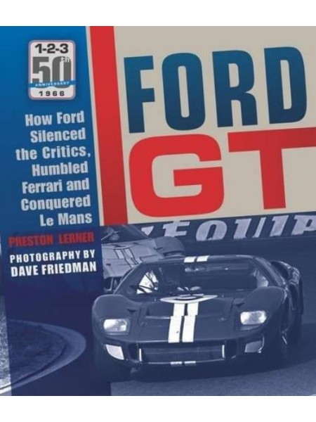 FORD GT: HOW FORD SILENCED THE CRITICS, HUMBLED FERRARI...