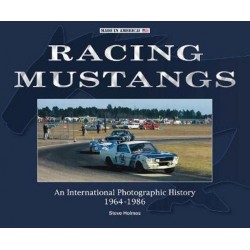 RACING MUSTANGS - AN INTERNATIONAL PHOTOGRAPHIC HISTORY 1964-1986