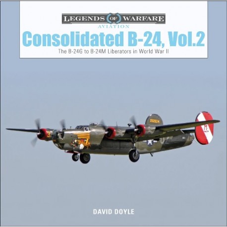 CONSOLIDATED B24 VOL.2 : THE B24G TO B24M LIBERATORS IN WORLD WAR II