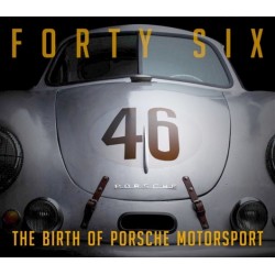 FORTY SIX - THE BIRTH OF PORSCHE MOTORSPORT