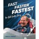 FAST, FASTER, FASTEST, THE BILL SADLER STORY