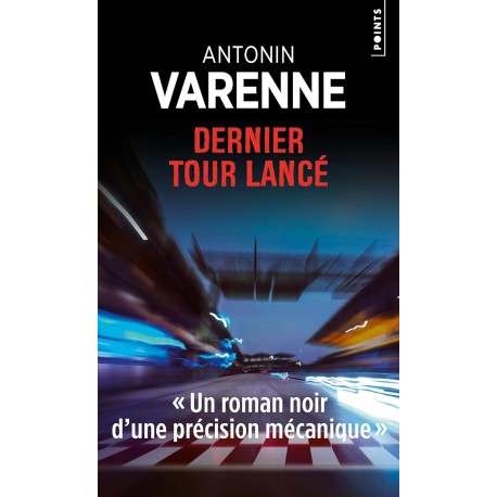 DERNIER TOUR LANCE -UN POLAR PAR ANTONIN VARENNE