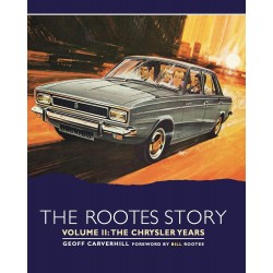 THE ROOTES STORY VOLUME 2 : THE CHRYSLER YEARS