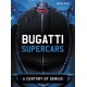 BUGATTI SUPERCARS : A CENTURY OF GENIUS