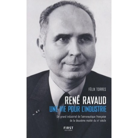 RENE RAVAUD - UNE VIE POUR L'INDUSTRIE