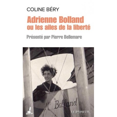 ADRIENNE BOLLAND OU LES AILES DE LA LIBERTE