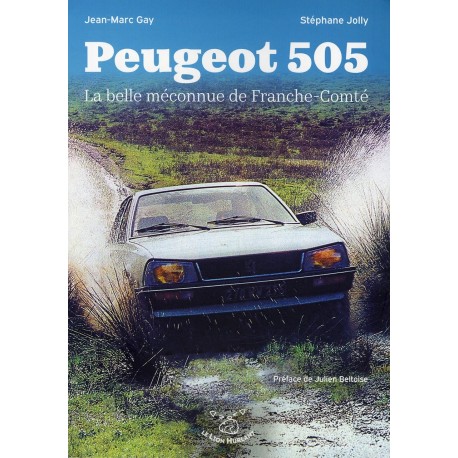 PEUGEOT 505 LA BELLE MECONNUE DE FRANCHE-COMTE