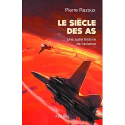 LE SIECLE DES AS - UNE AUTRE HISTOIRE DE L'AVIATION