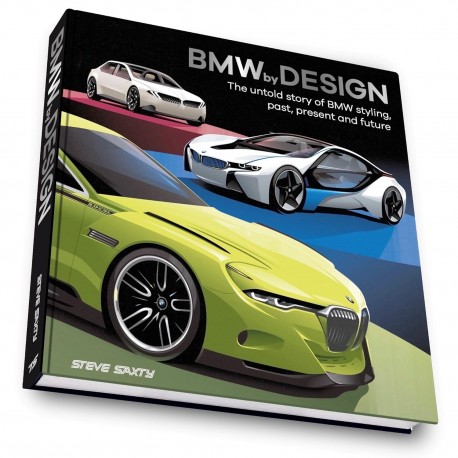 BMW BY DESIGN : THE UNTOLD STORY OF BMW STYLING