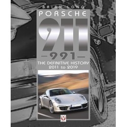 PORSCHE 911 (991) : THE DEFINITIVE HISTORY 2011 TO 2019