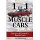 1 OF 1 MUSCLE CARS STORIES OF DETROIT'S RAREST IRON