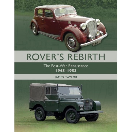 ROVER'S REBIRTH : THE POST WAR RENAISSANCE 1945-1953