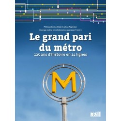 LE GRAND PARI DU METRO - 125 ANS D'HISTOIRES EN 14 LIGNES