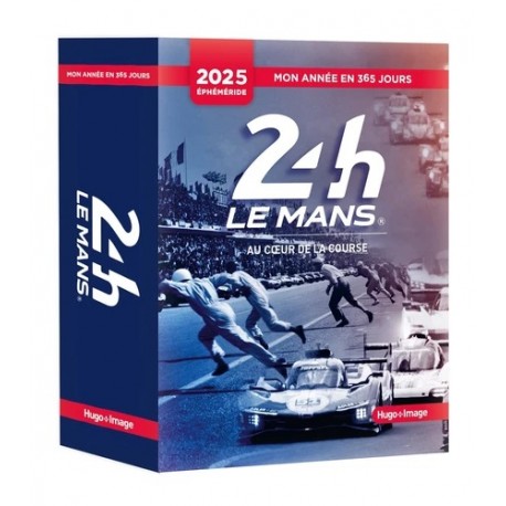 24H LE MANS - 2025 EPHEMERIDE - AU COEUR DE LA COURSE