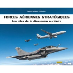 FORCES AERIENNES STRATEGIQUES - LES AILES DE DISSUASION NUCLEAIRE