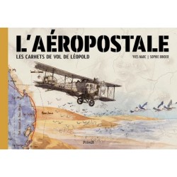 L'AEROPOSTALE - LES CARNETS DE VOL DE LEOPOLD