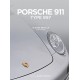 PORSCHE 911 TYPE 997 - LE GUIDE DETAILLE 2004 - 2012