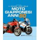 IL GRANDE LIBRO DELLE MOTO GIAPPONESI ANNI 80