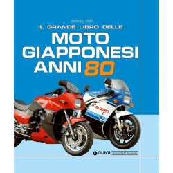 IL GRANDE LIBRO DELLE MOTO GIAPPONESI ANNI 80