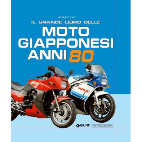 IL GRANDE LIBRO DELLE MOTO GIAPPONESI ANNI 80