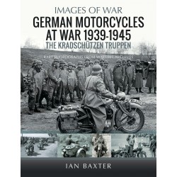 GERMAN MOTORCYCLES AT WAR - 1939-1945 THE KRADSCHUTZEN TRUPPEN