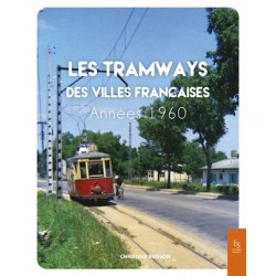 LES TRAMWAYS DES VILLES FRANCAISES ANNEES 1960