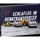 SCHLAFLOS IM RENNTRANSPORTER