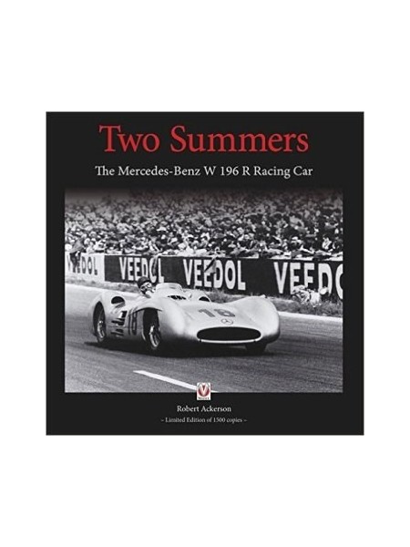 TWO SUMMERS - THE MERCEDES-BENZ W 196 R RACING CAR