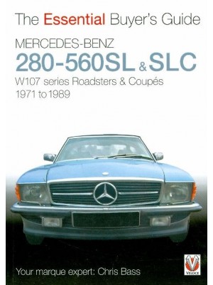 MERCEDES-BENZ 280-560 SL & SLC W107 1971-89 - ESSENTIAL BUYERS GUIDE